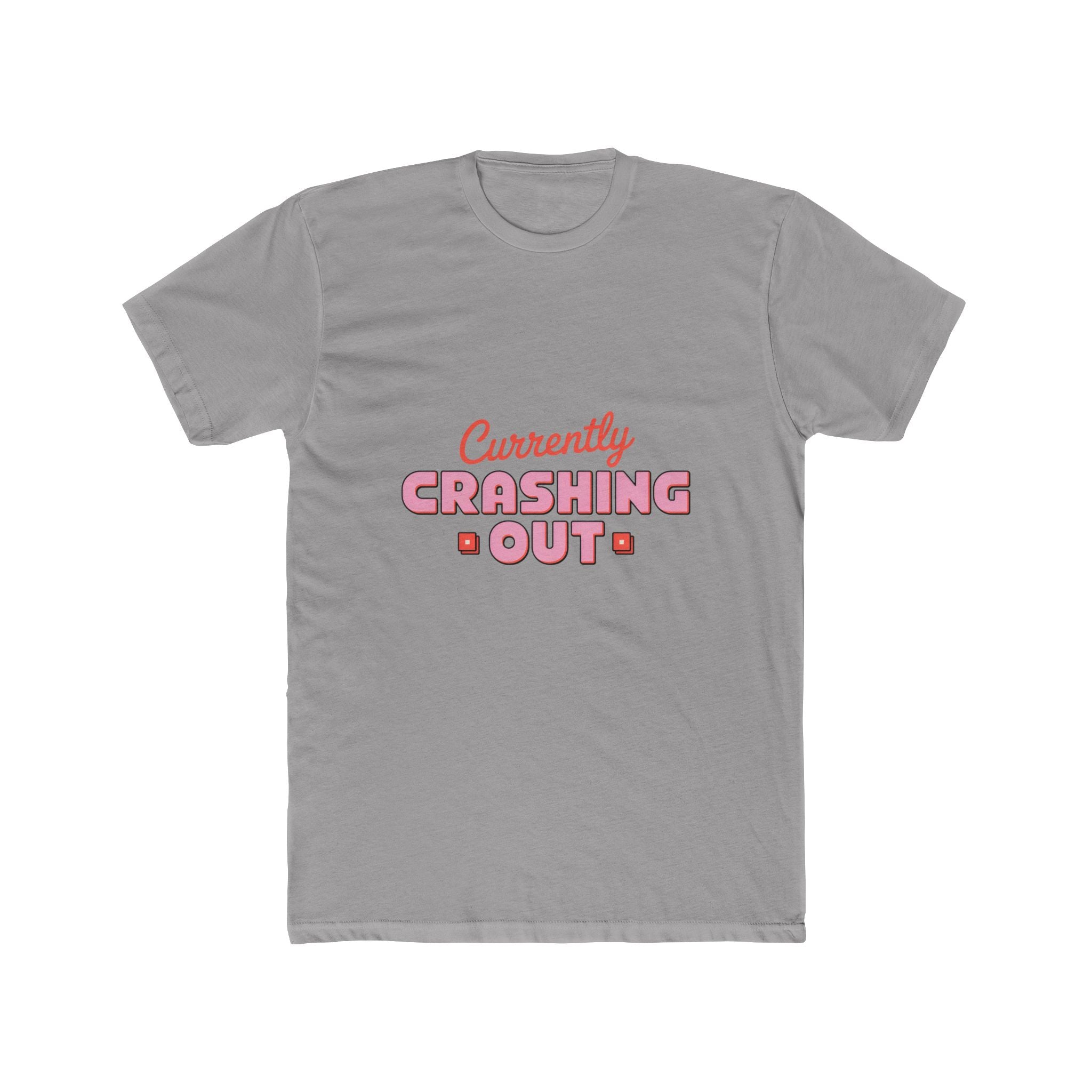 Currently Crashing Out Tee