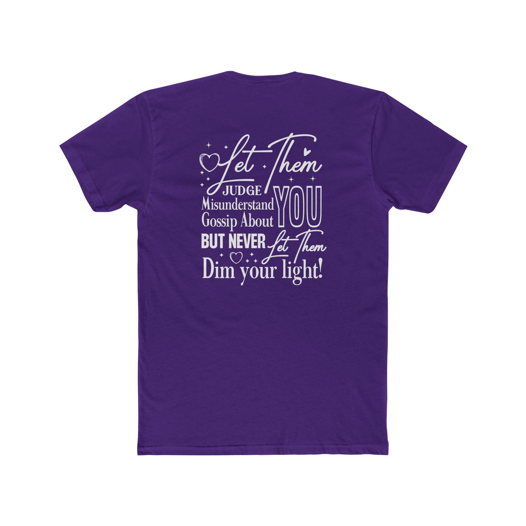 Let Them | Inspirational Graphic Tee — “Let Them Judge, Misunderstand, Gossip About You but Never Dim Your Light”
