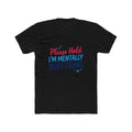 Please Hold I’m Mentally Buffering T-Shirt