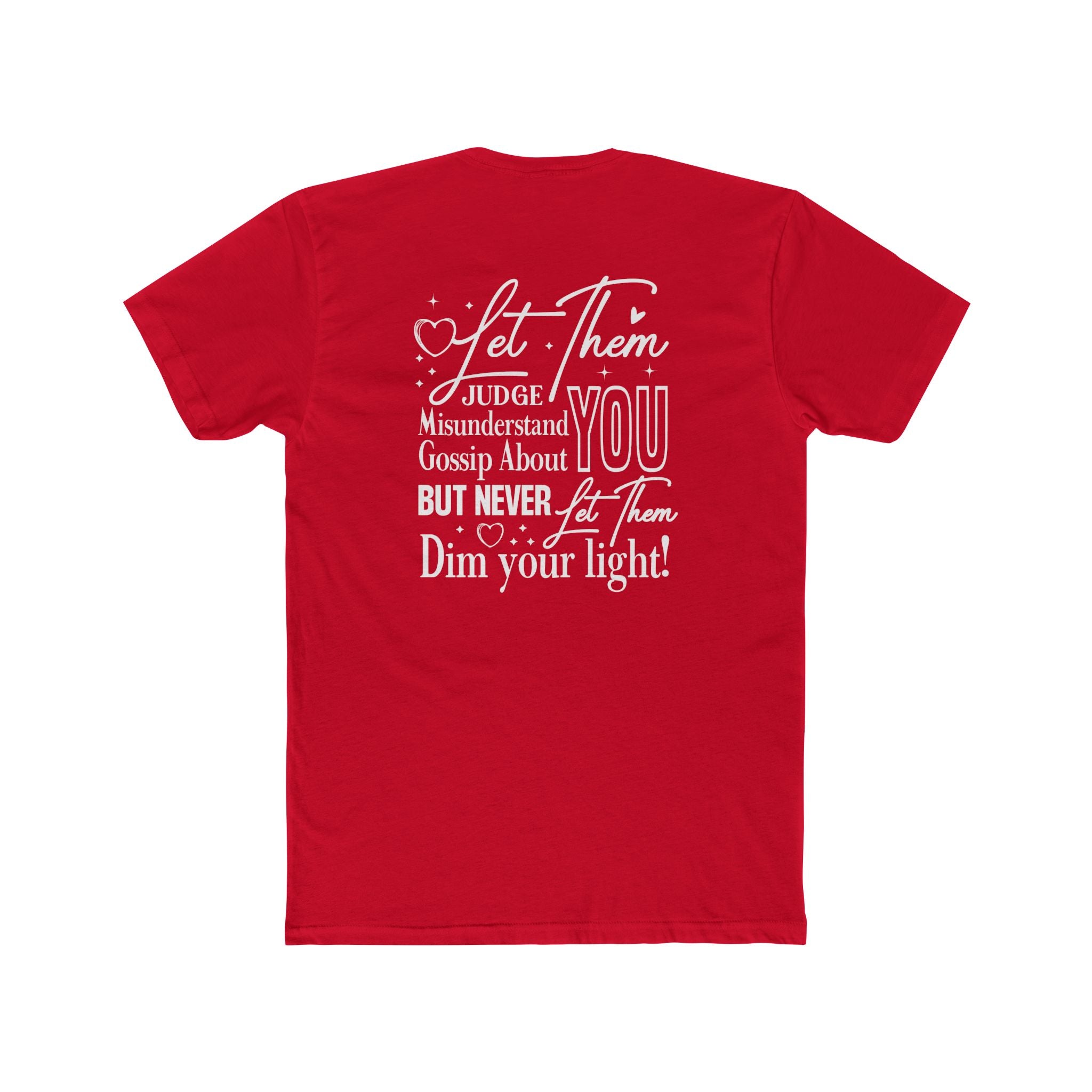 Let Them | Inspirational Graphic Tee — “Let Them Judge, Misunderstand, Gossip About You but Never Dim Your Light”