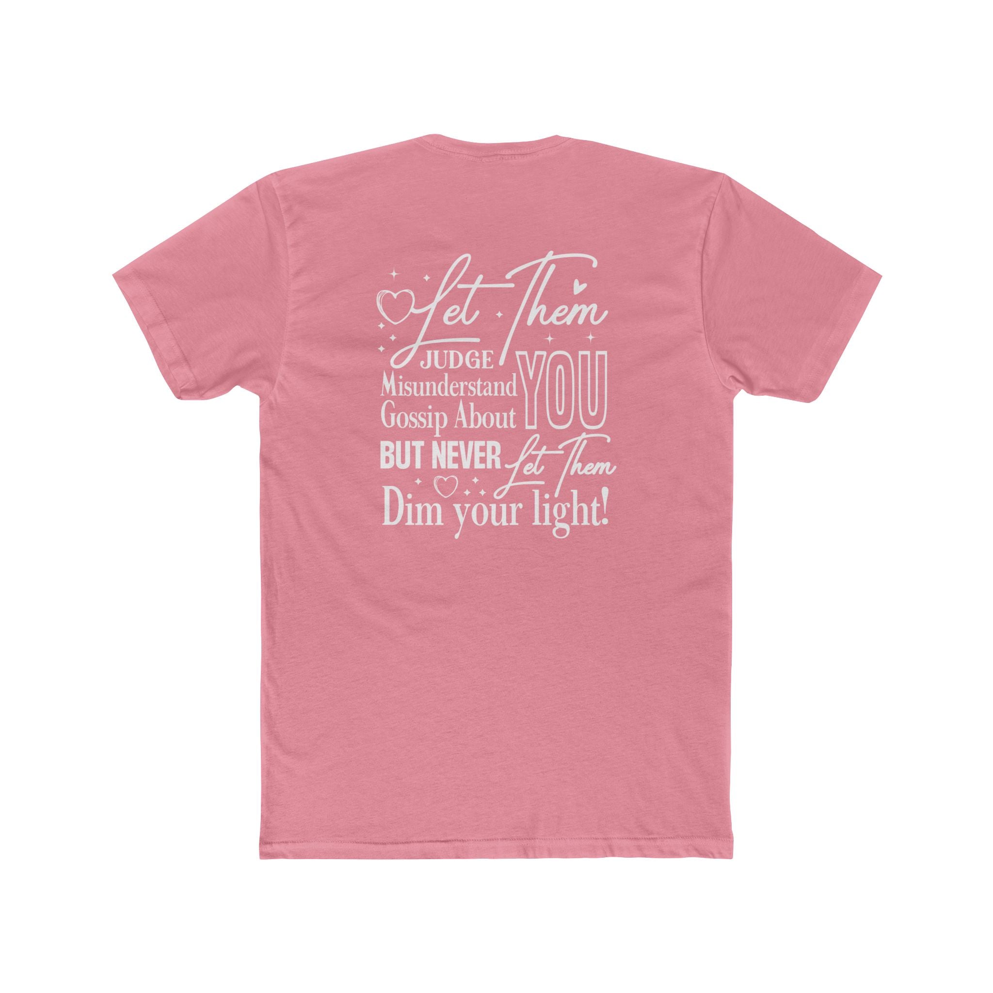 Let Them | Inspirational Graphic Tee — “Let Them Judge, Misunderstand, Gossip About You but Never Dim Your Light”