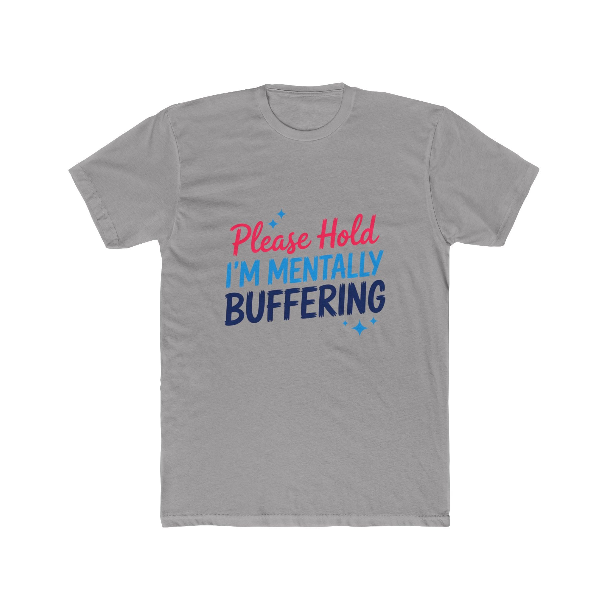 Please Hold I’m Mentally Buffering T-Shirt