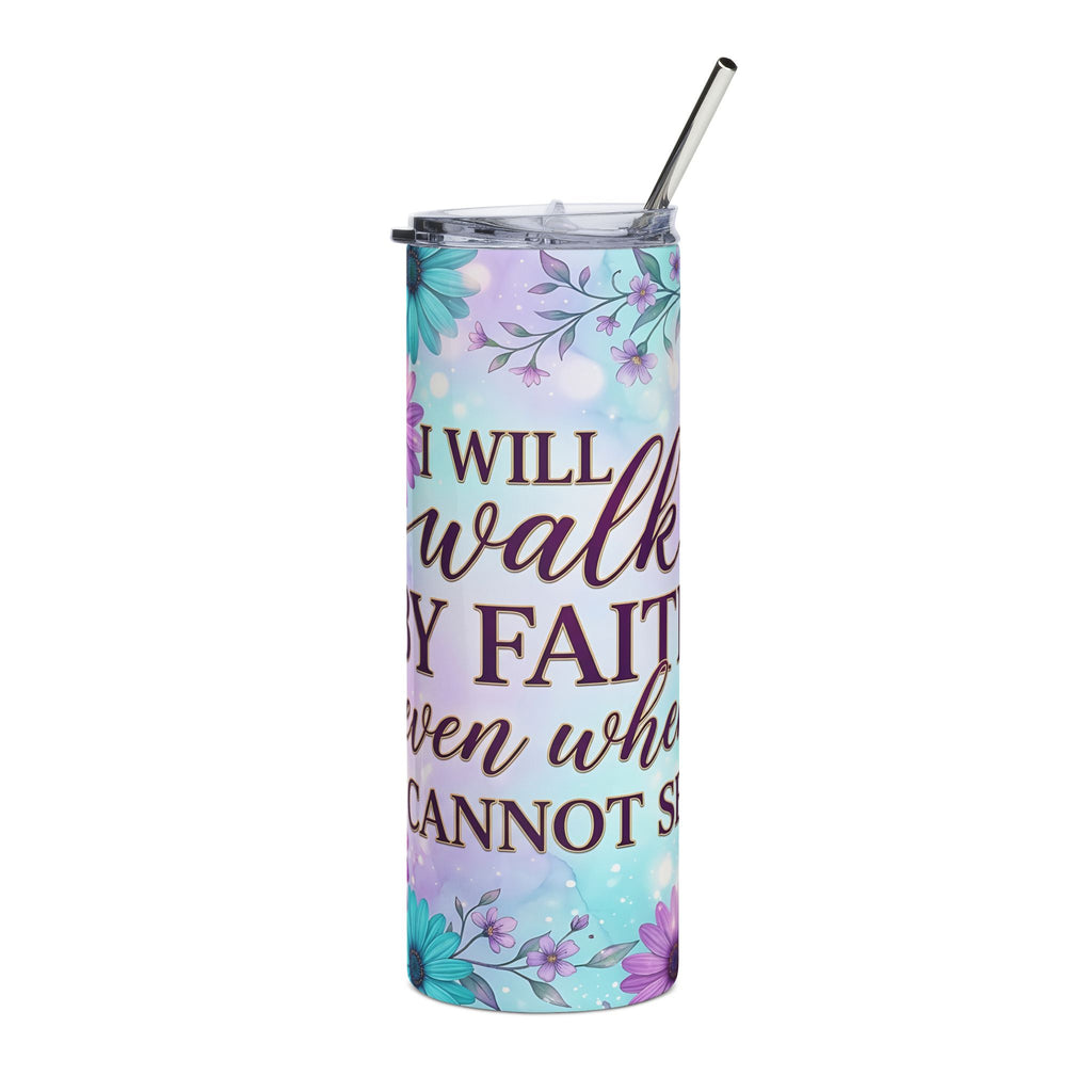 Faith Quote 20oz Stainless Tumbler — ‘I Will Walk By Faith’ Floral Travel Cup