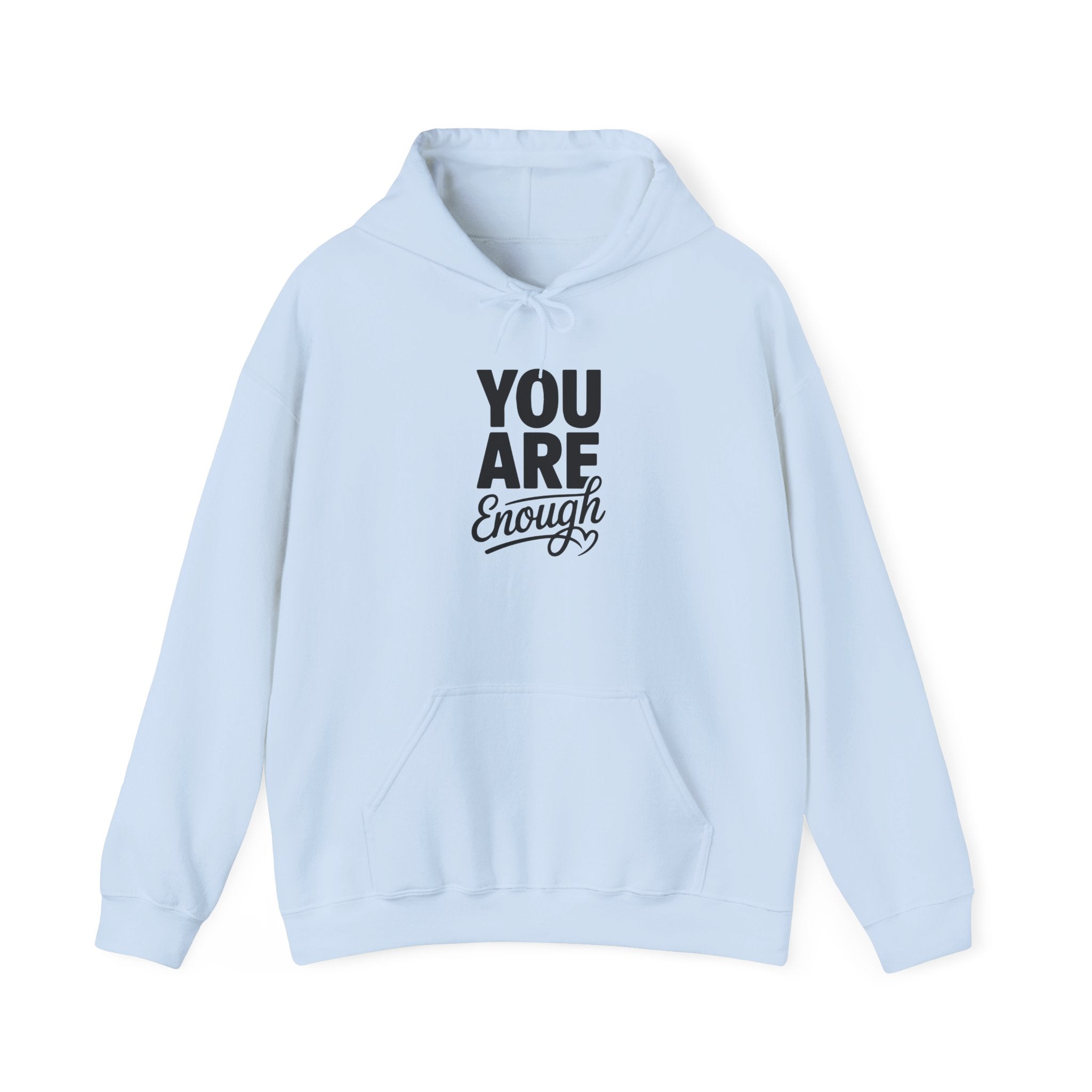 You Are Enough Hoodie — Inspirational Self-Love Pullover