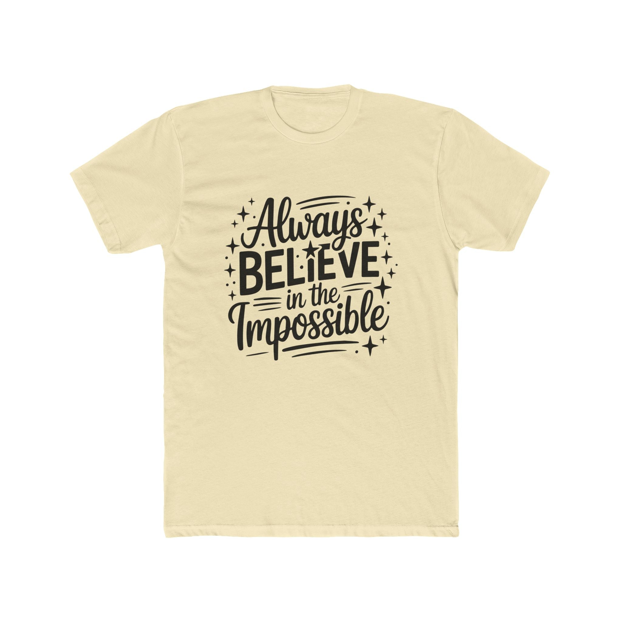 Always Believe in the Impossible T-Shirt — Inspirational Typography Tee