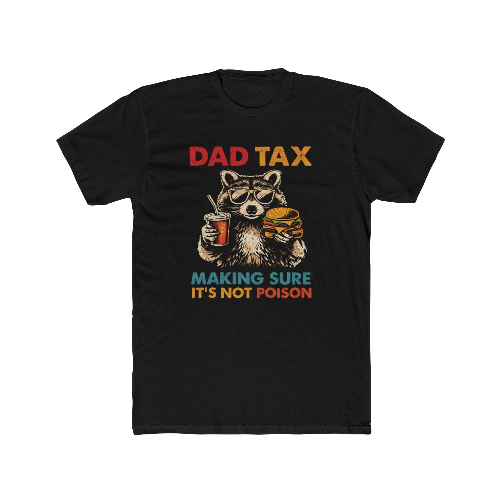Dad Tax T-Shirt — Funny Raccoon Holding Burger & Drink "Making Sure It's Not Poison" — Father's Day Gift