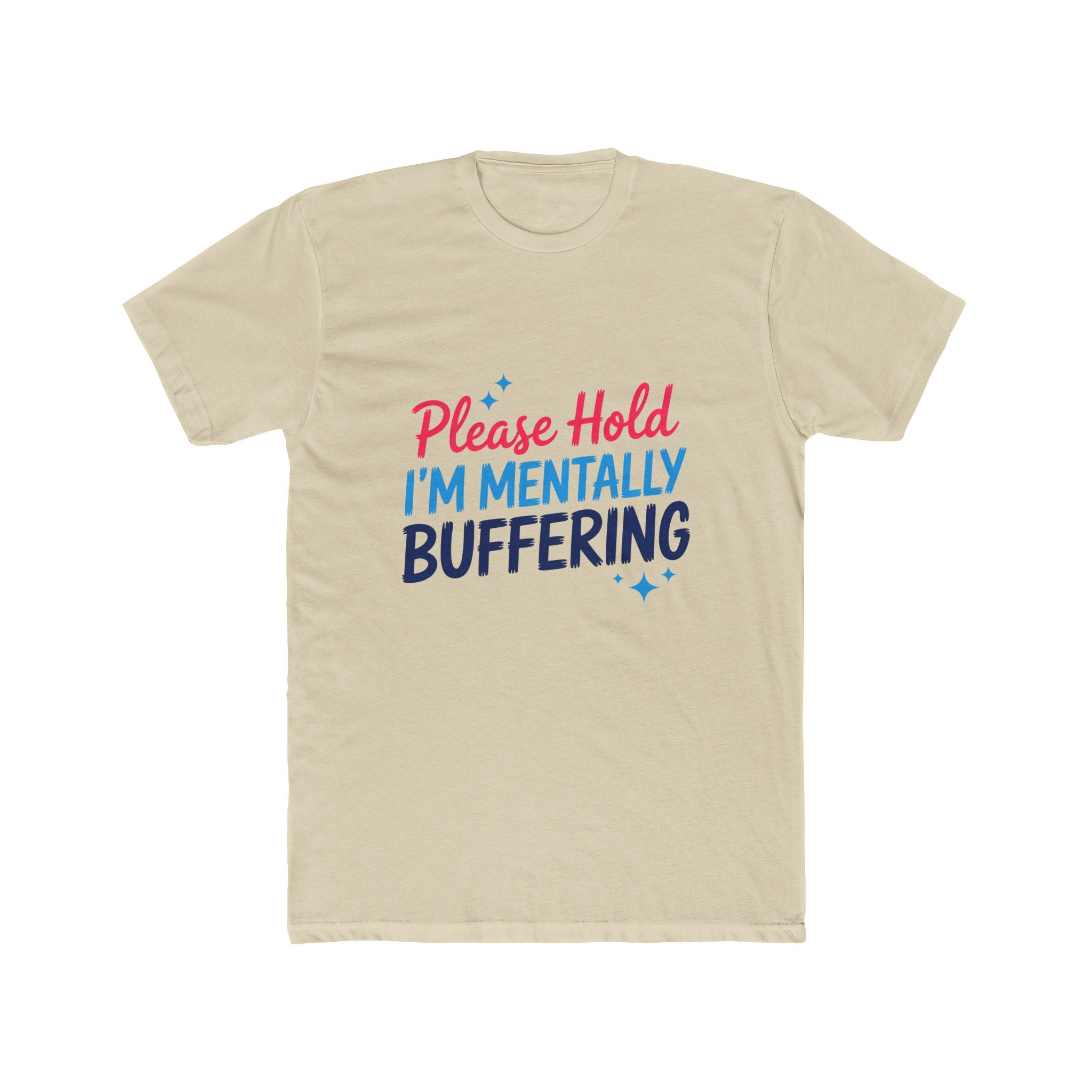 Please Hold I’m Mentally Buffering T-Shirt