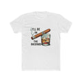 I'll Be In The Backyard T-Shirt — Cigar & Whiskey Graphic Tee