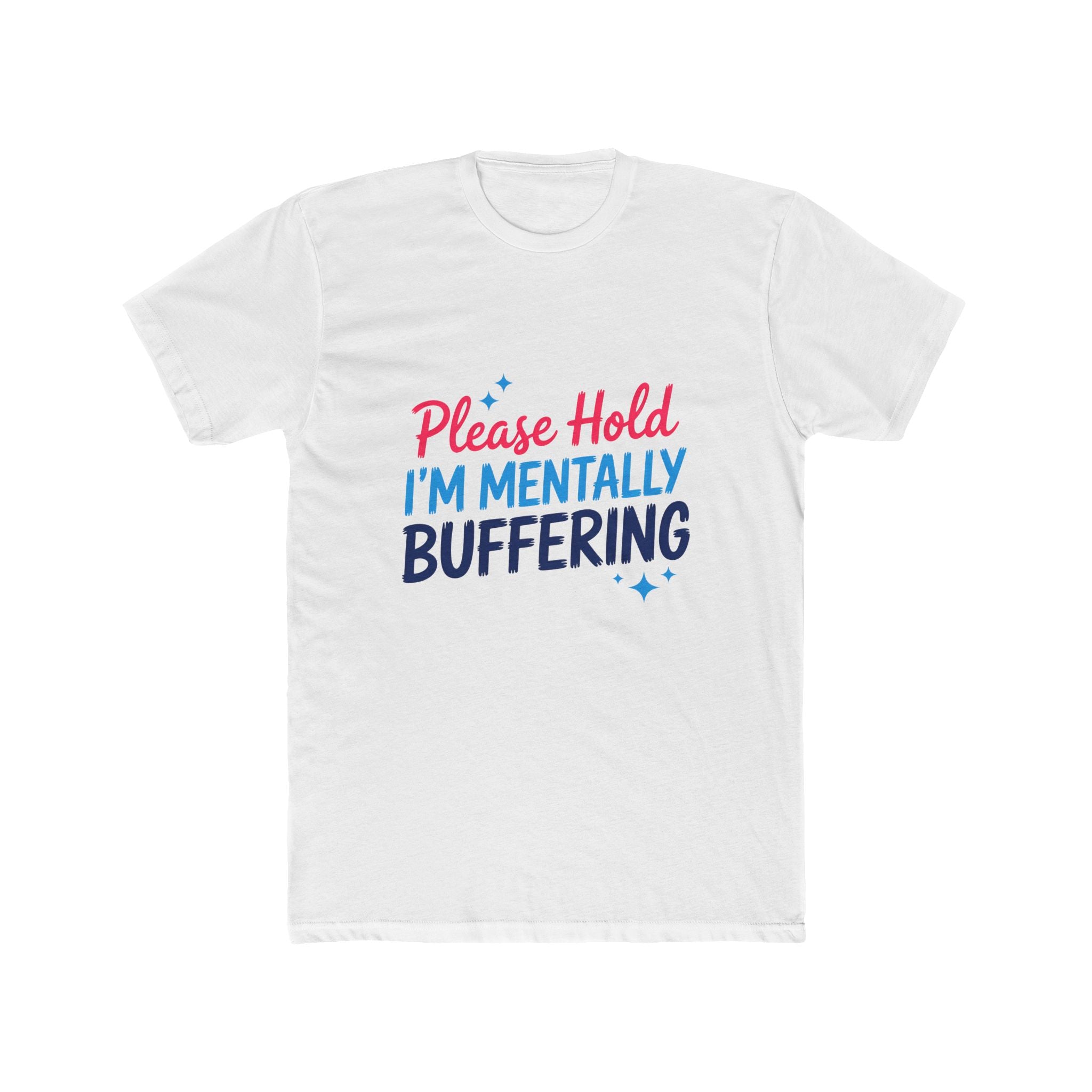 Please Hold I’m Mentally Buffering T-Shirt