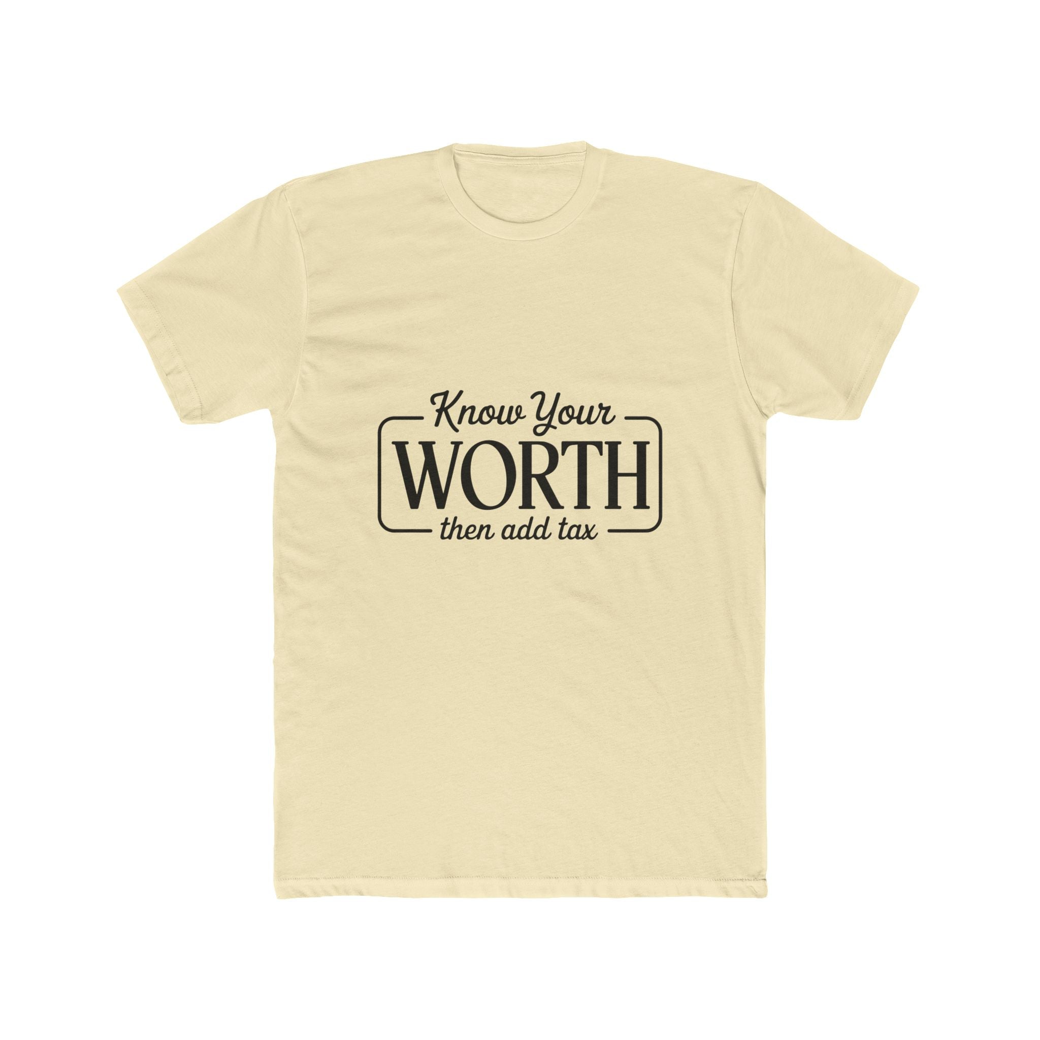 Know Your Worth Tee — "Know Your Worth then add tax" Inspirational Graphic T-Shirt