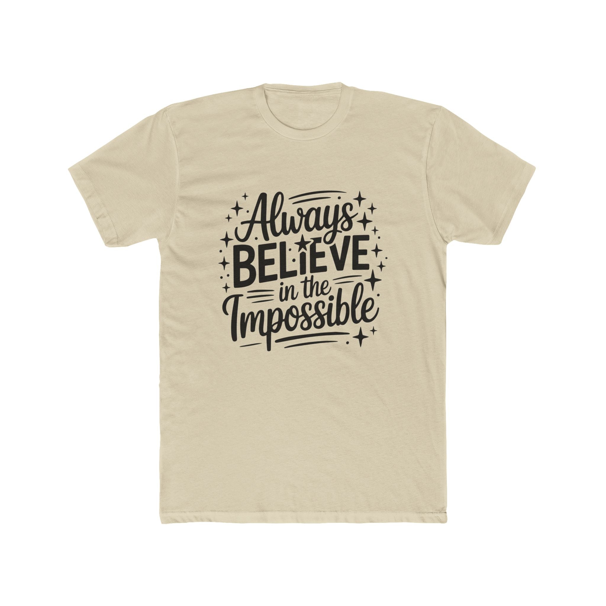 Always Believe in the Impossible T-Shirt — Inspirational Typography Tee