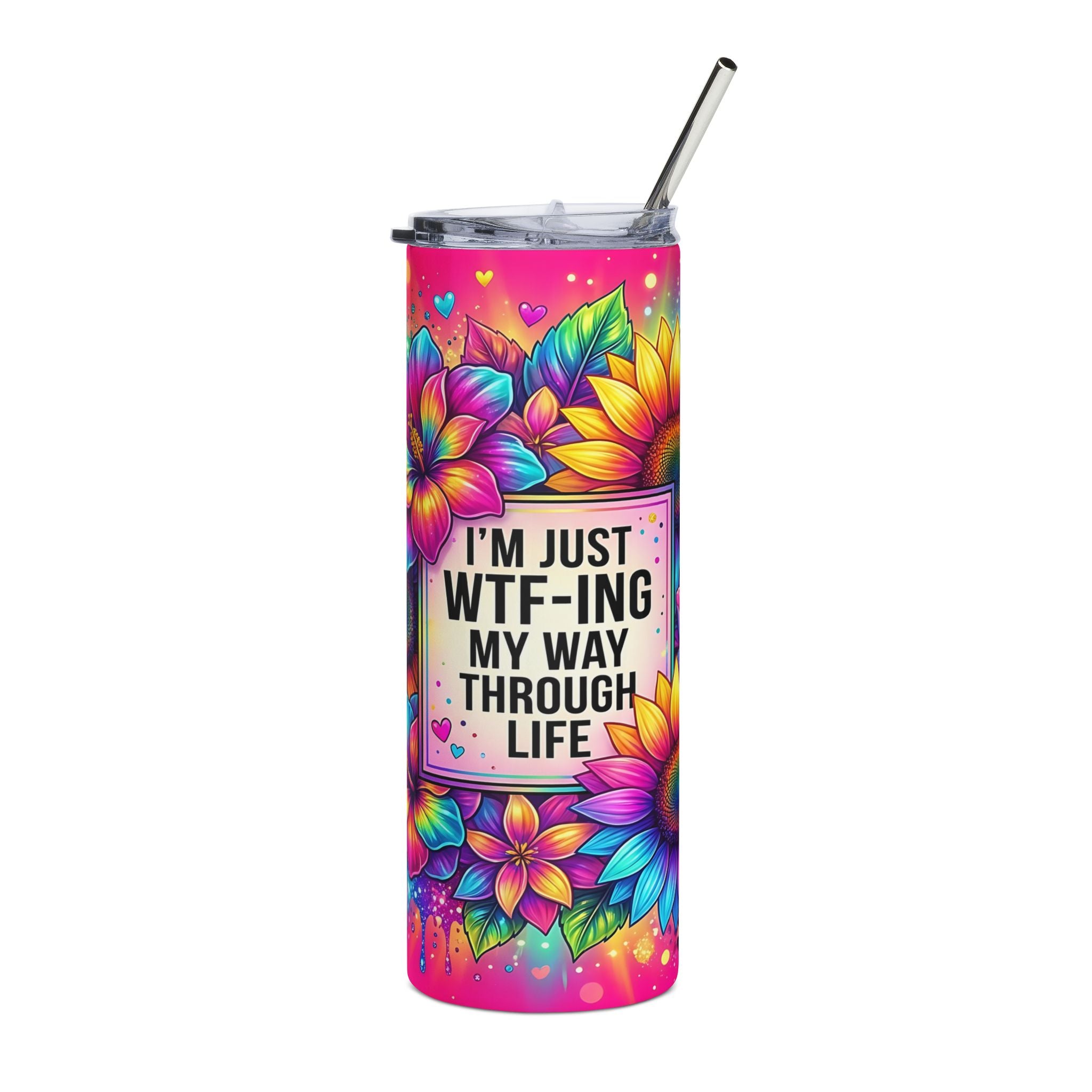 20oz Stainless Tumbler — “I'm Just WTF-ing My Way Through Life” Colorful Floral Rainbow Design