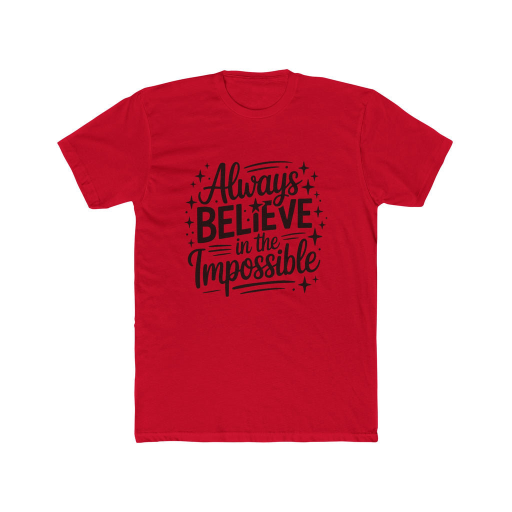 Always Believe in the Impossible T-Shirt — Inspirational Typography Tee