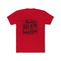 Always Believe in the Impossible T-Shirt — Inspirational Typography Tee