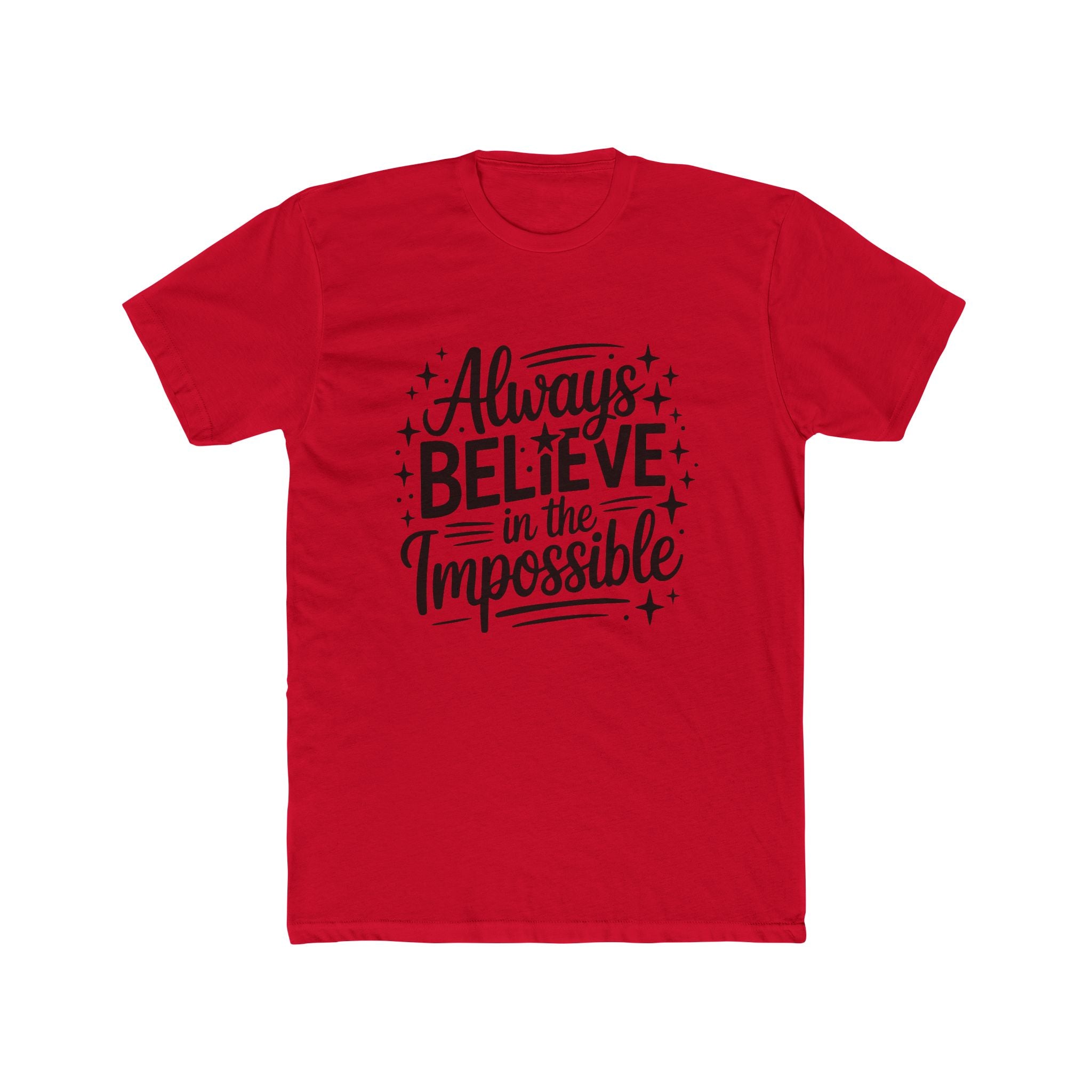 Always Believe in the Impossible T-Shirt — Inspirational Typography Tee
