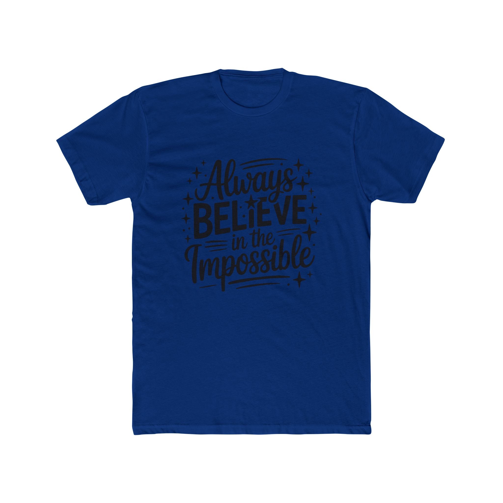 Always Believe in the Impossible T-Shirt — Inspirational Typography Tee