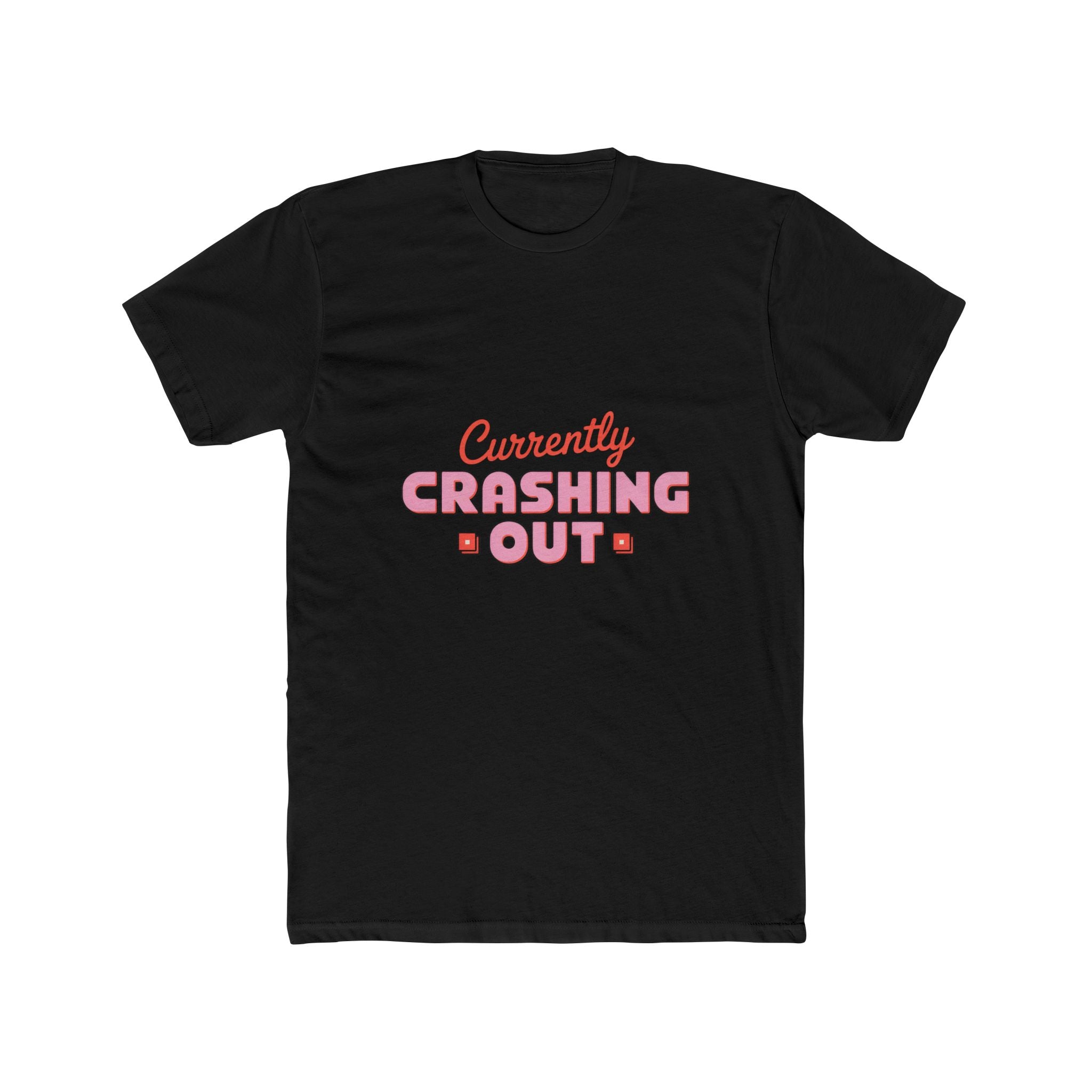 Currently Crashing Out Tee