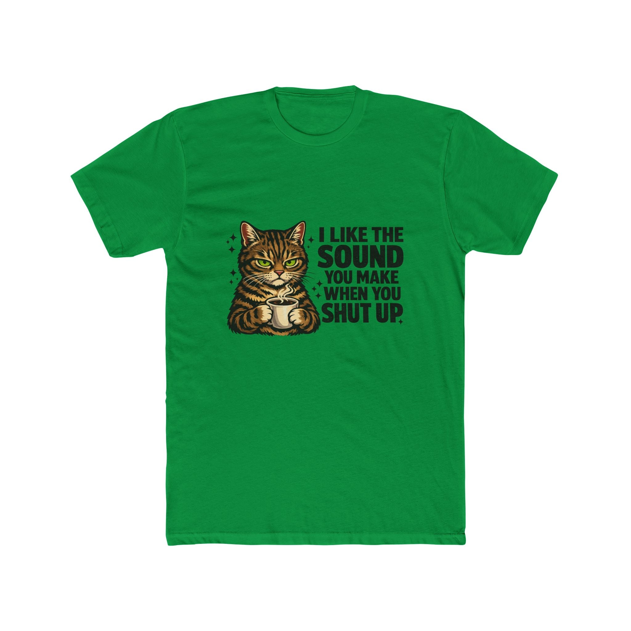 Cat & Sassy Quote Tee — "I Like The Sound You Make When You Shut Up" Cat T-Shirt