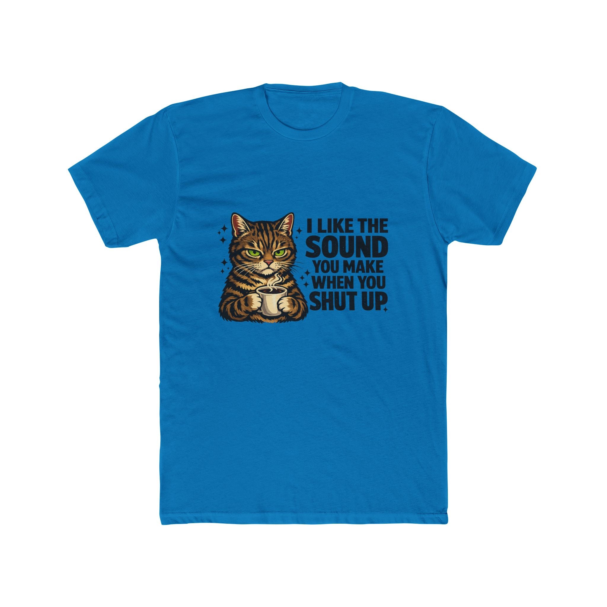 Cat & Sassy Quote Tee — "I Like The Sound You Make When You Shut Up" Cat T-Shirt