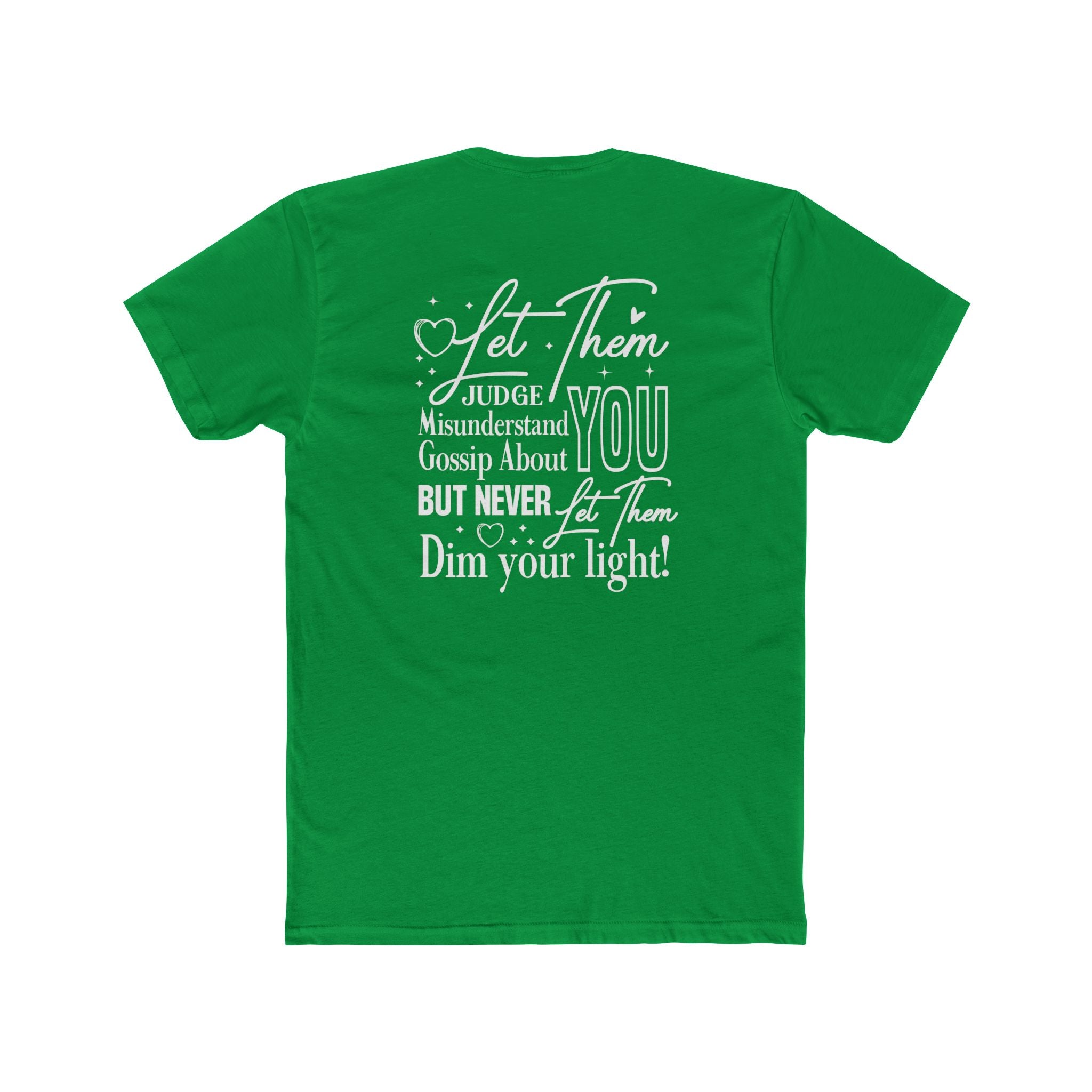 Let Them | Inspirational Graphic Tee — “Let Them Judge, Misunderstand, Gossip About You but Never Dim Your Light”