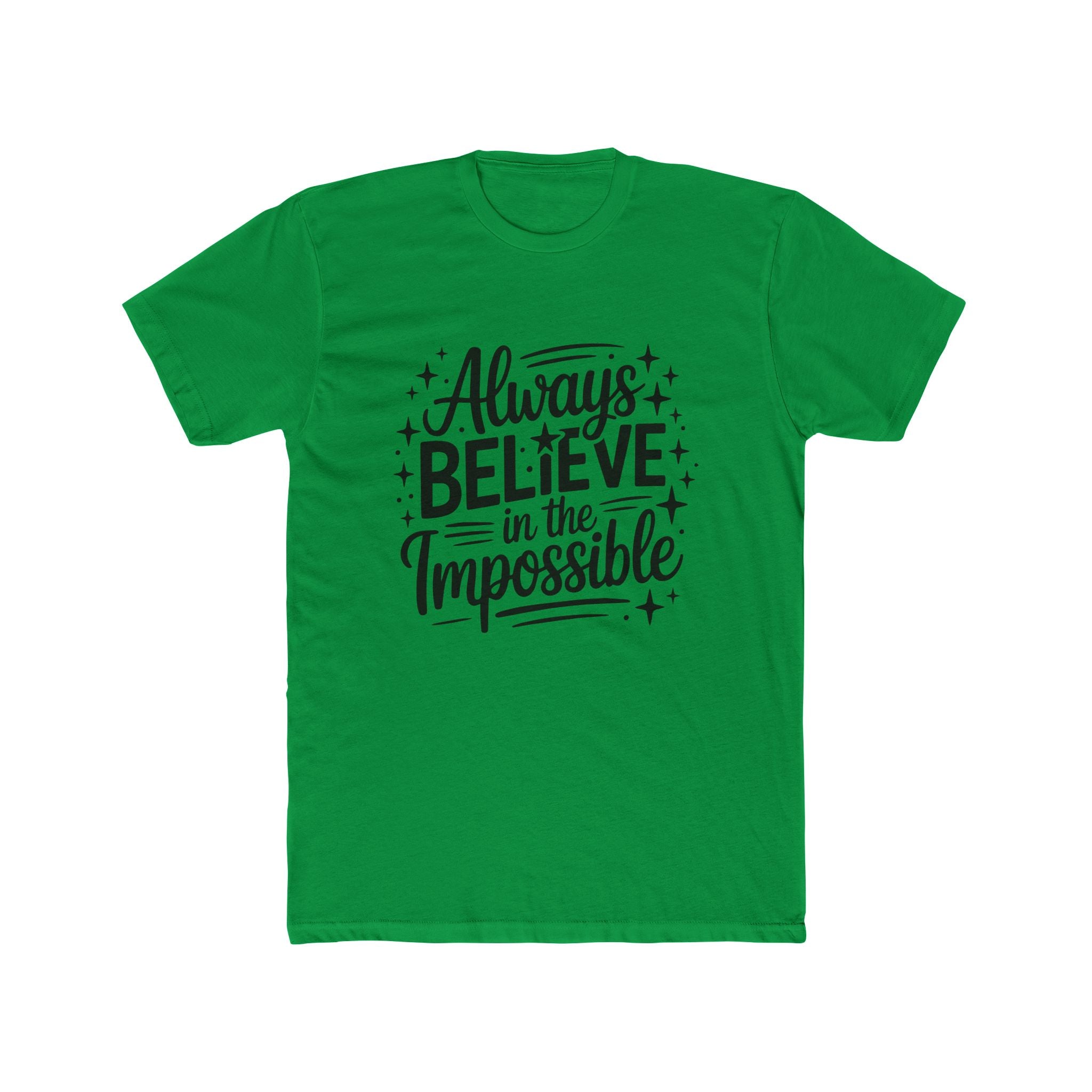 Always Believe in the Impossible T-Shirt — Inspirational Typography Tee