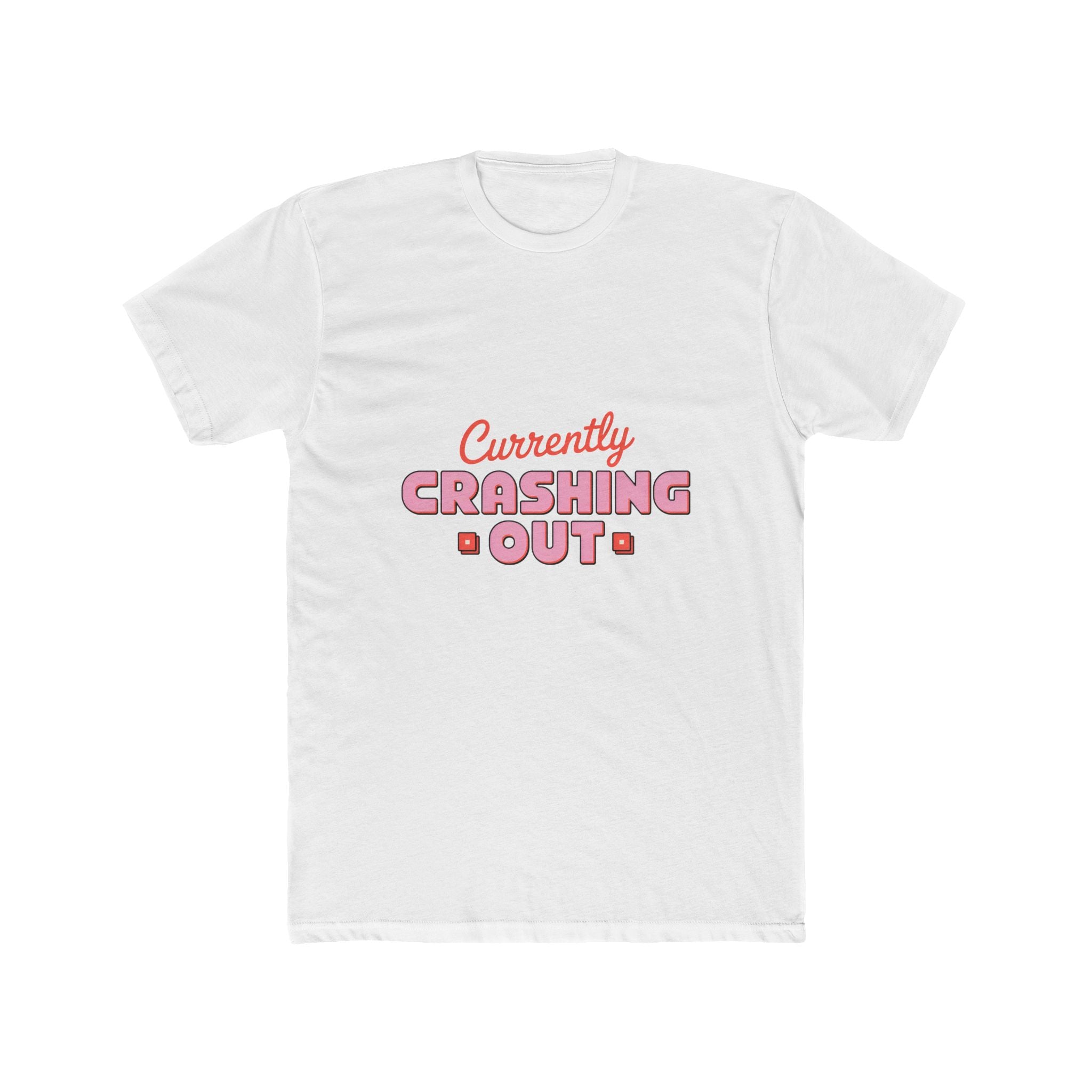 Currently Crashing Out Tee