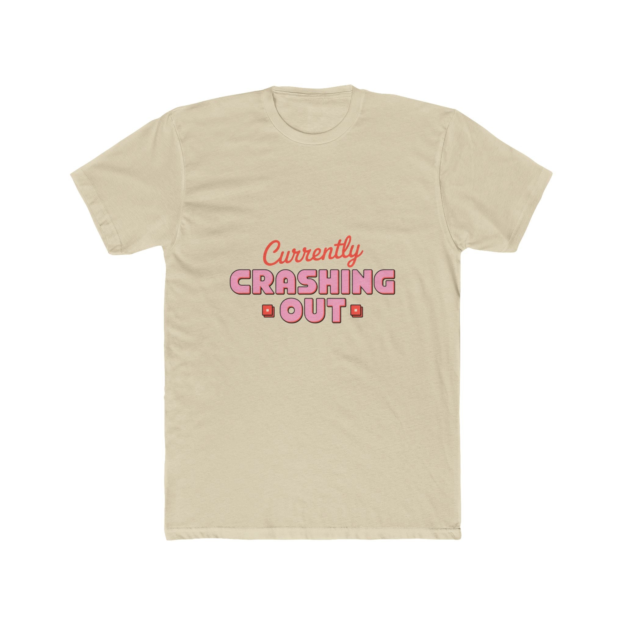 Currently Crashing Out Tee