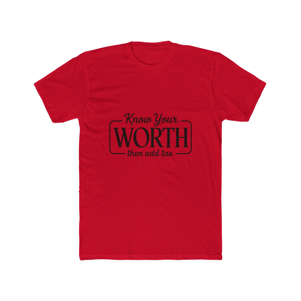 Know Your Worth Tee — "Know Your Worth then add tax" Inspirational Graphic T-Shirt