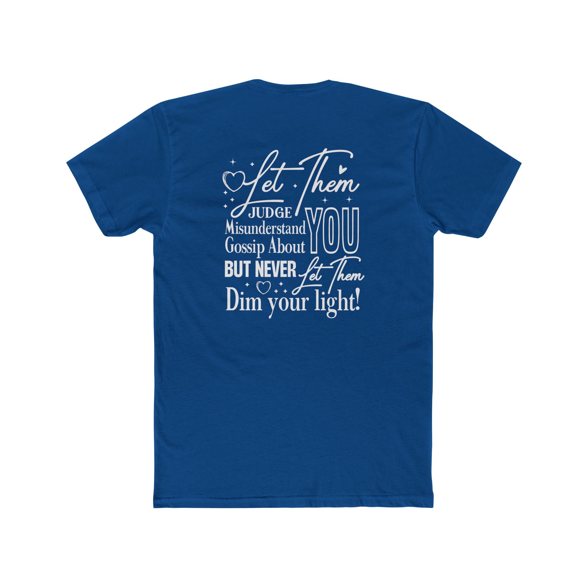 Let Them | Inspirational Graphic Tee — “Let Them Judge, Misunderstand, Gossip About You but Never Dim Your Light”