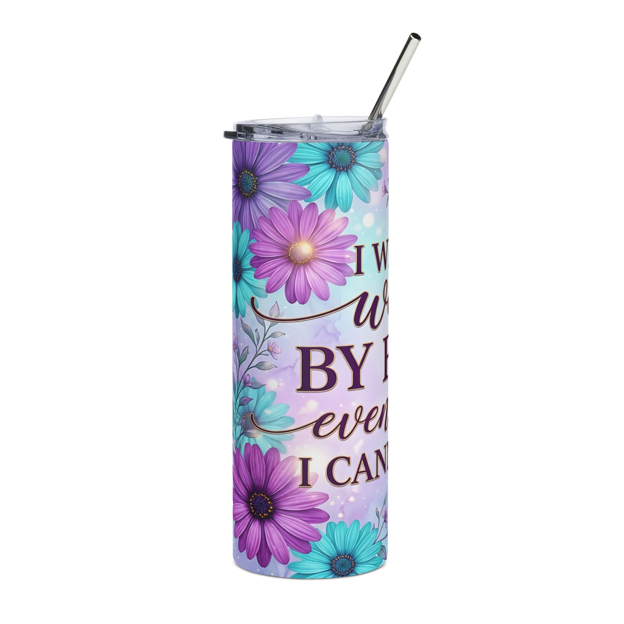 Faith Quote 20oz Stainless Tumbler — ‘I Will Walk By Faith’ Floral Travel Cup