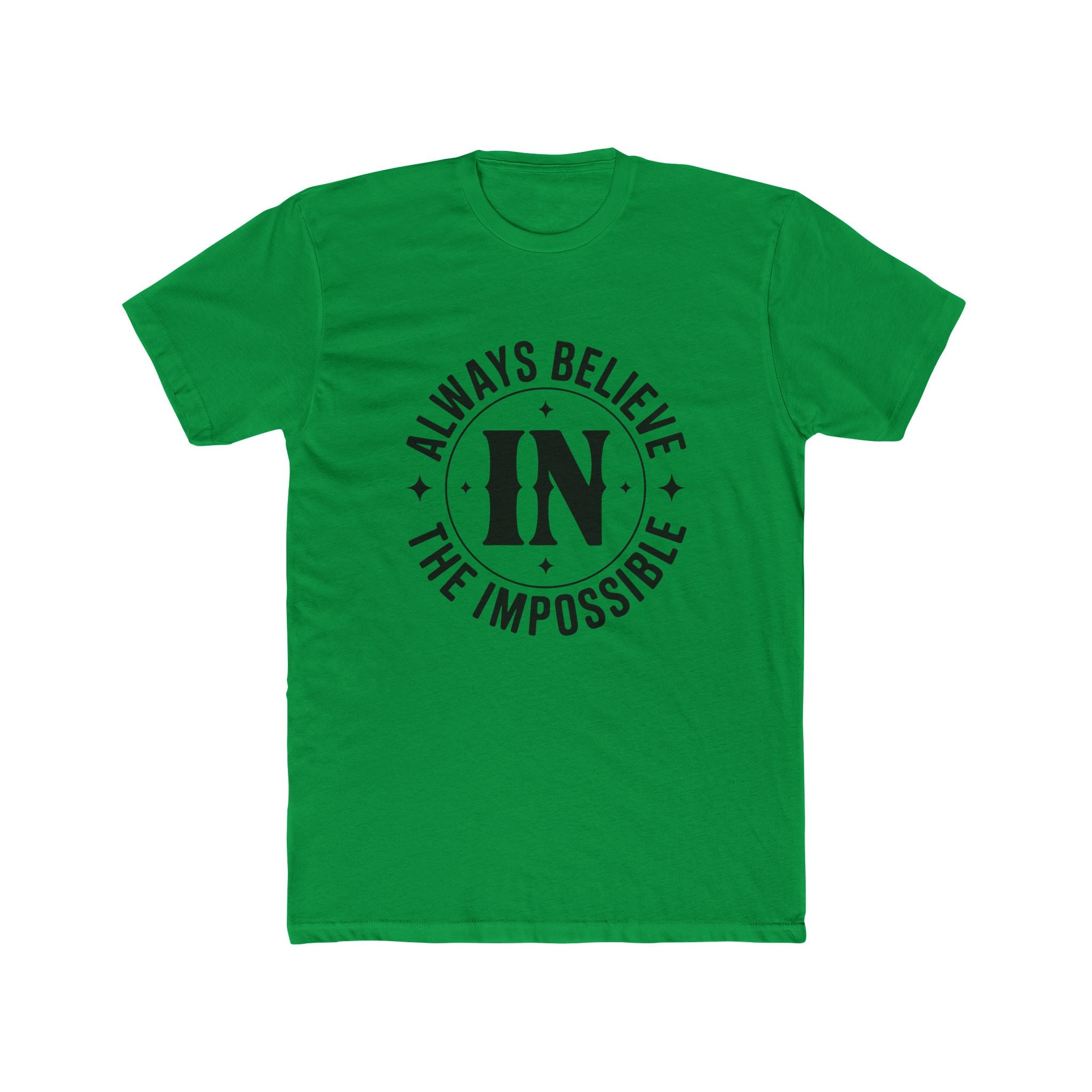 Always Believe the Impossible T-Shirt — Inspirational Motivational Graphic Tee