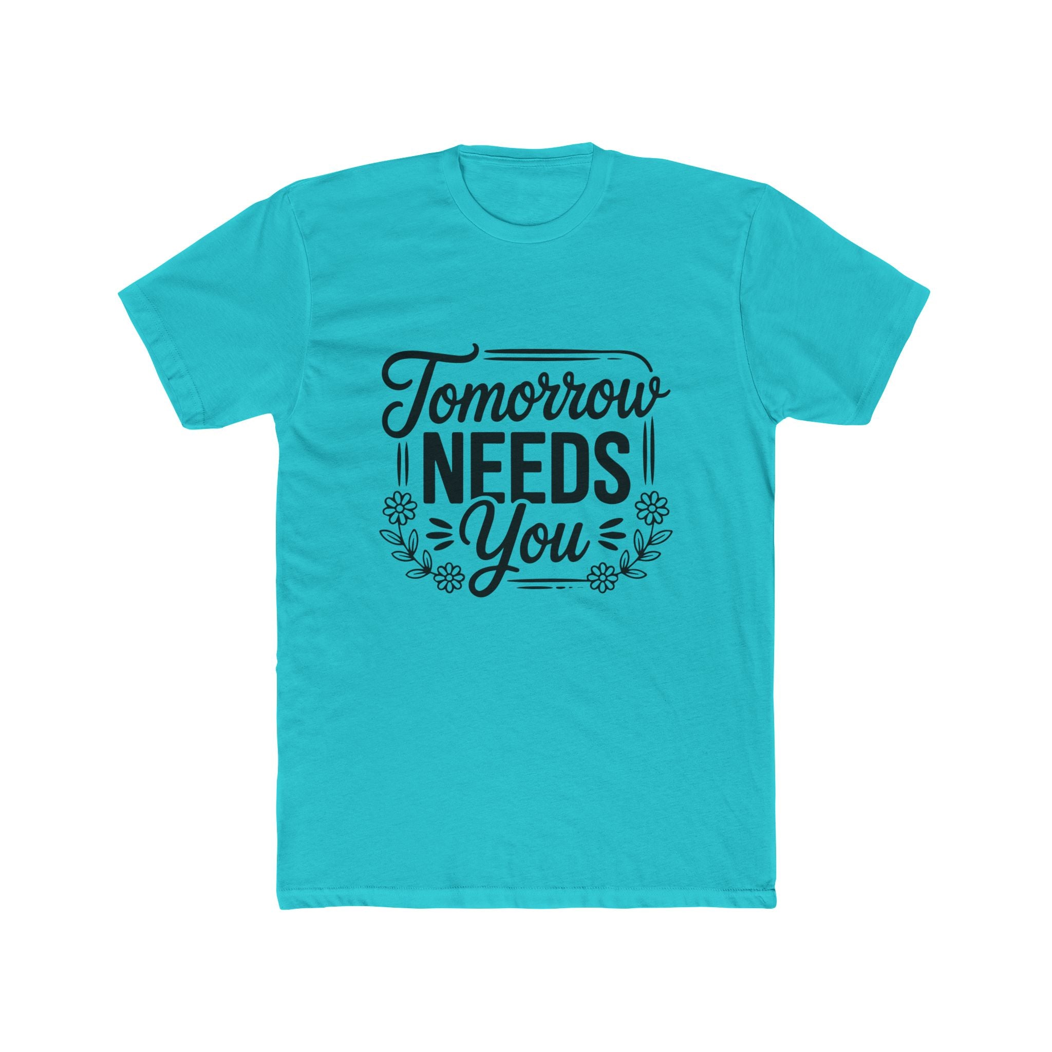 Tomorrow Needs You Tee
