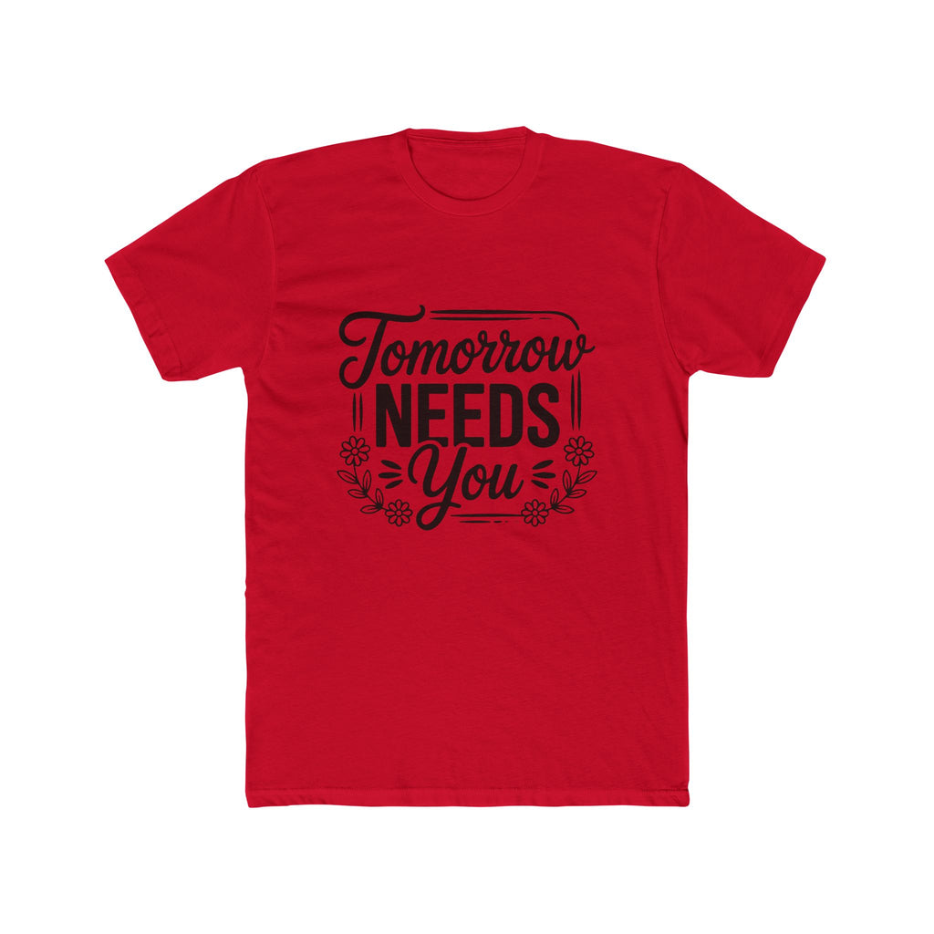 Tomorrow Needs You Tee
