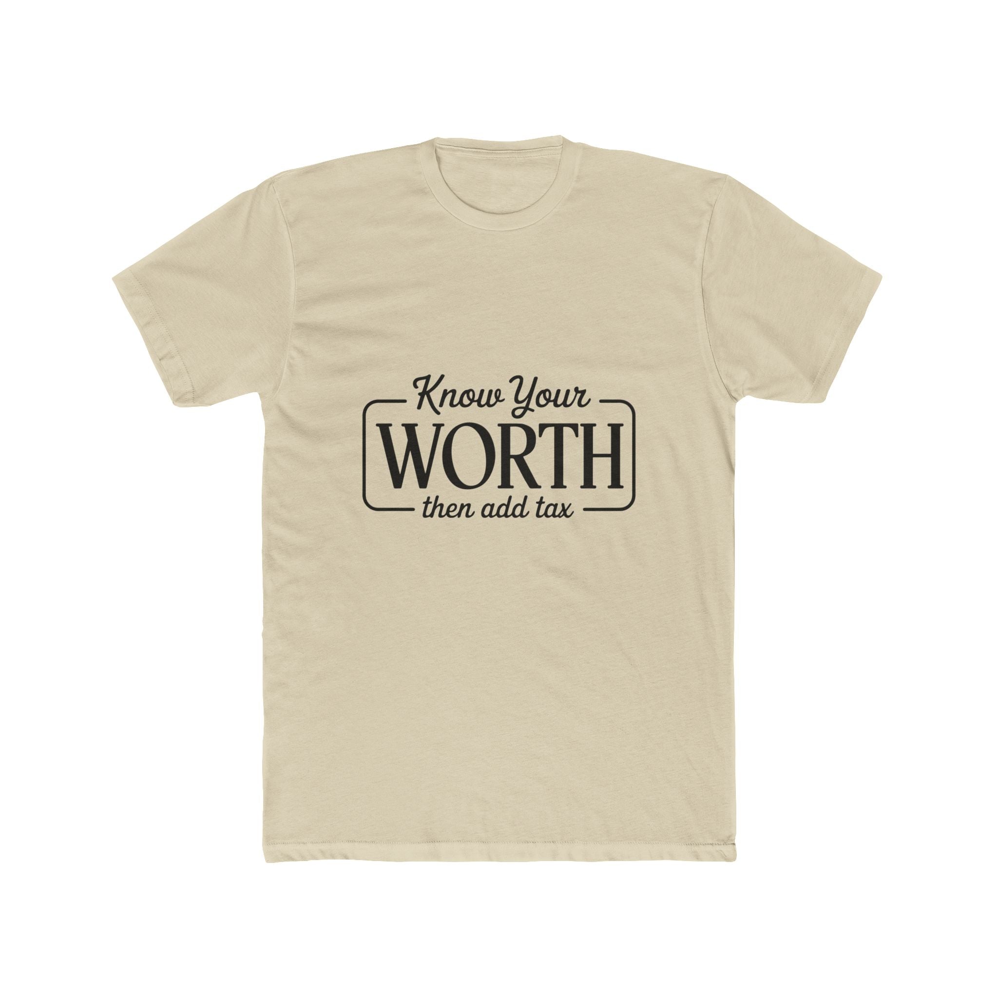 Know Your Worth Tee — "Know Your Worth then add tax" Inspirational Graphic T-Shirt
