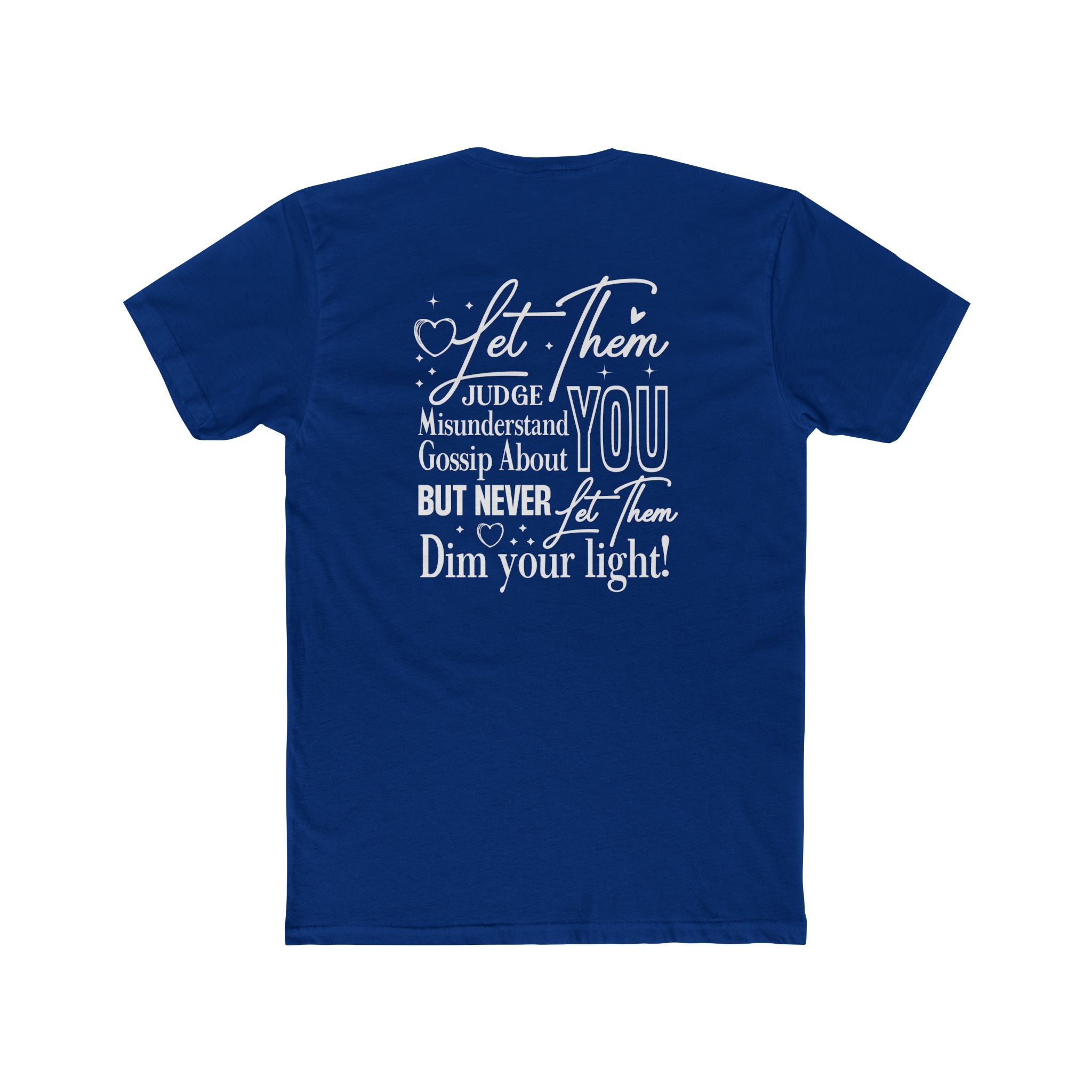 Let Them | Inspirational Graphic Tee — “Let Them Judge, Misunderstand, Gossip About You but Never Dim Your Light”