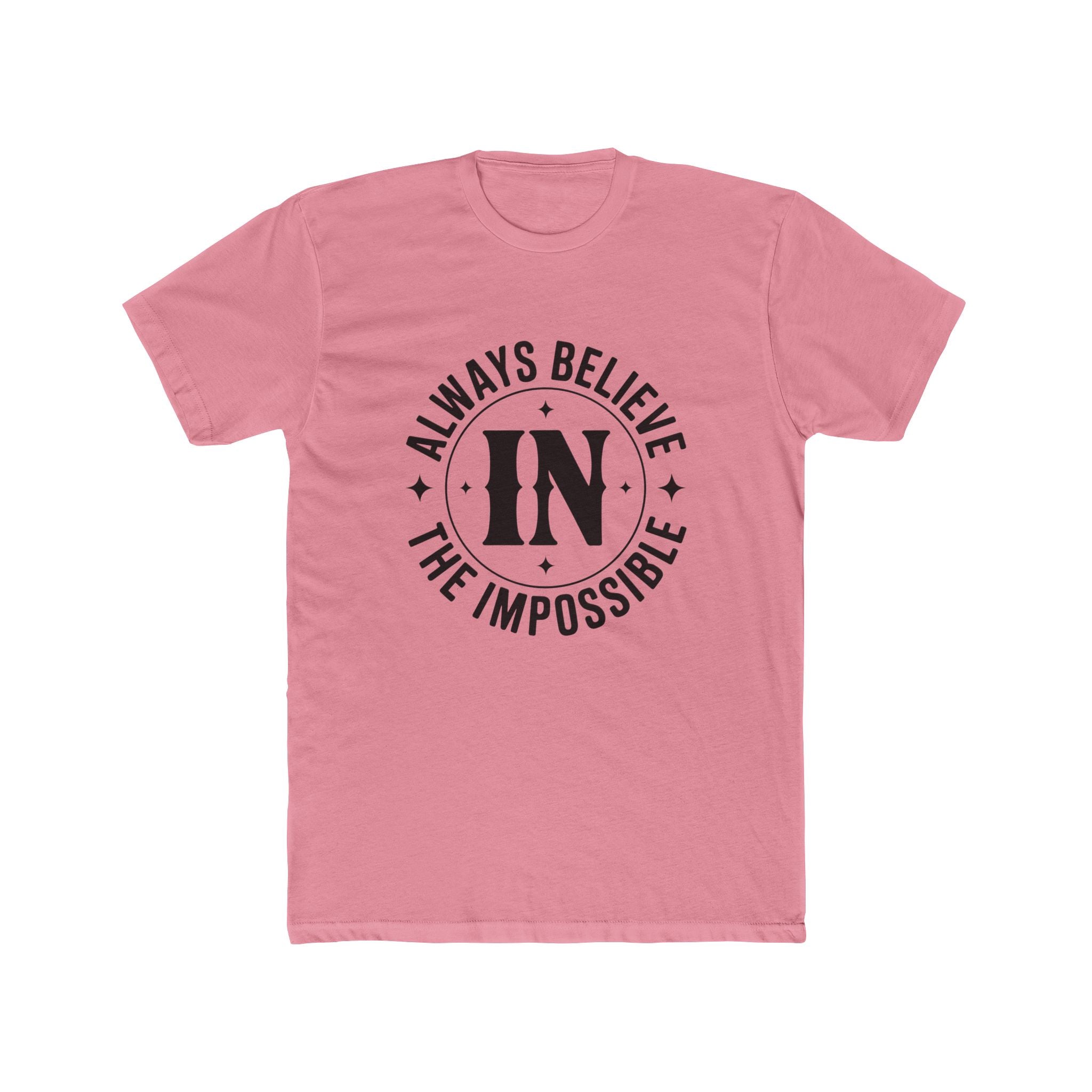 Always Believe the Impossible T-Shirt — Inspirational Motivational Graphic Tee