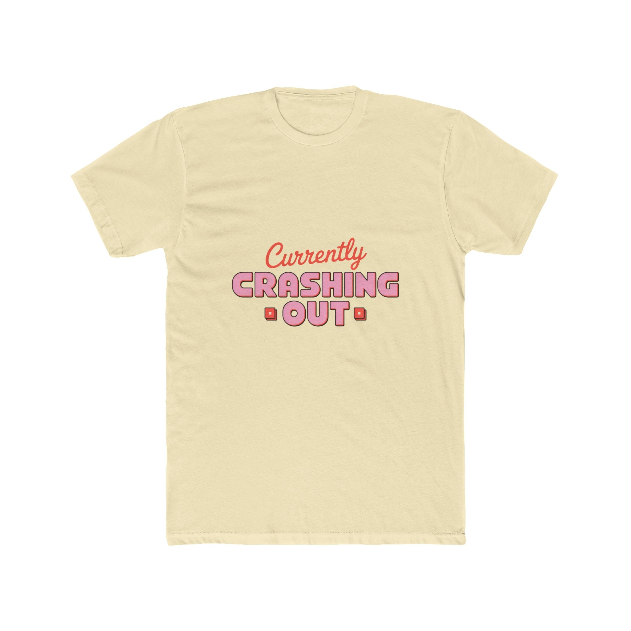 Currently Crashing Out Tee