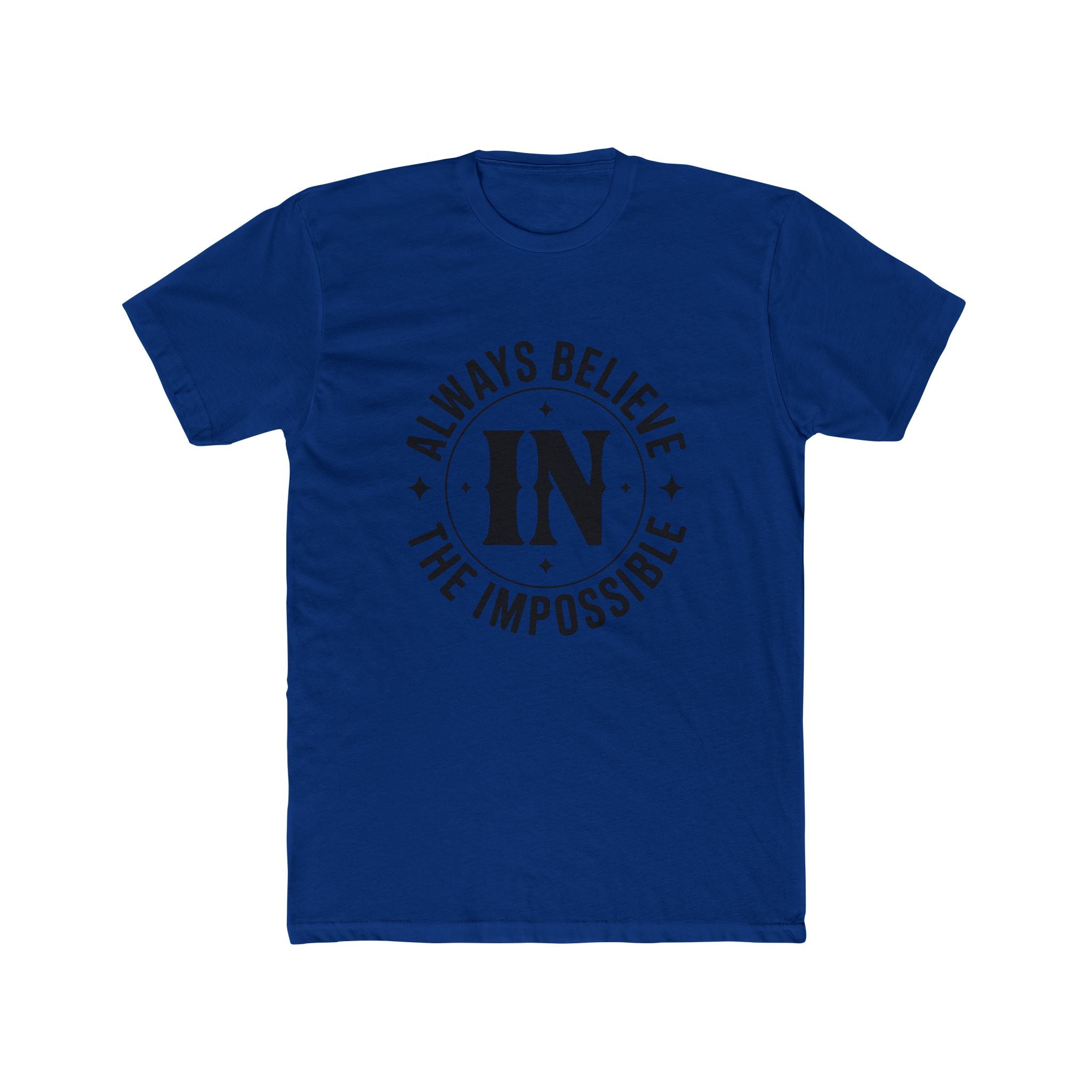 Always Believe the Impossible T-Shirt — Inspirational Motivational Graphic Tee